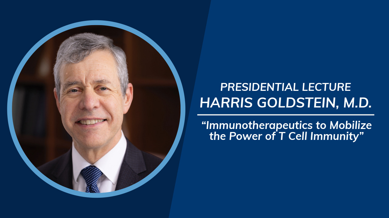 2025 Presidential Lecture: Harris Goldstein, M.D.