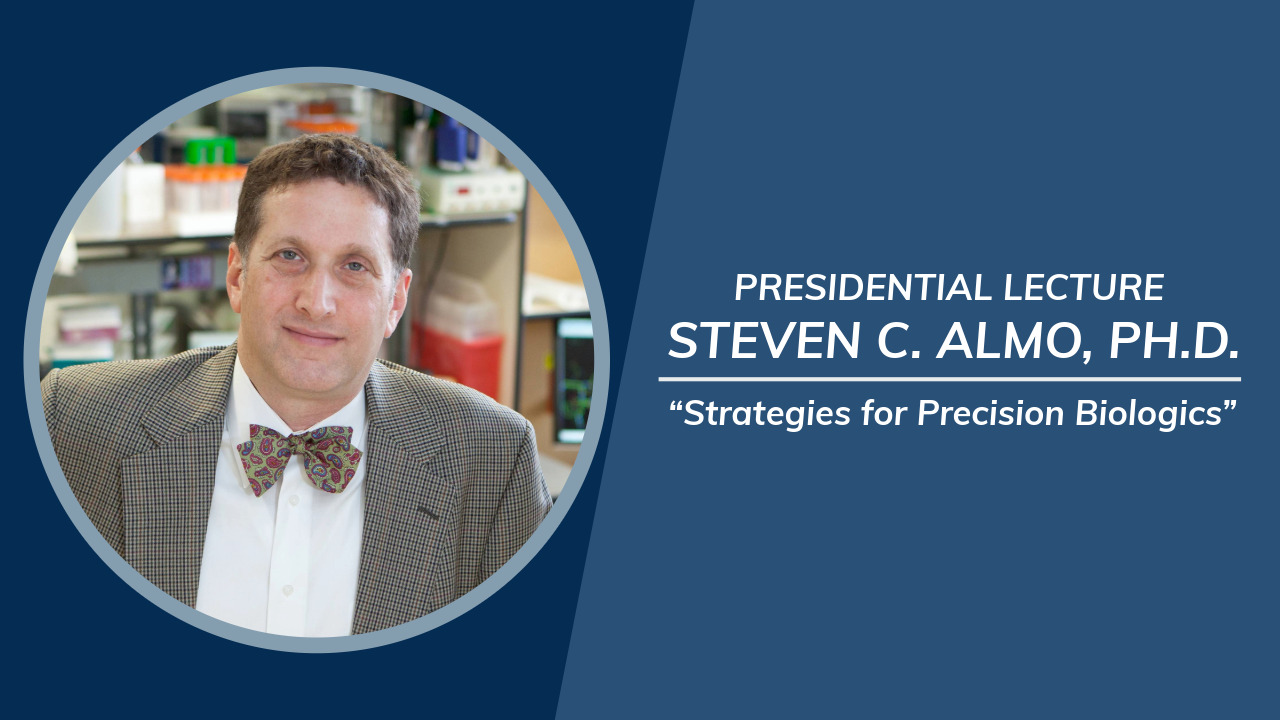 2025 Presidential Lecture: Steven C. Almo, Ph.D.